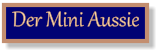 Der Mini Aussie